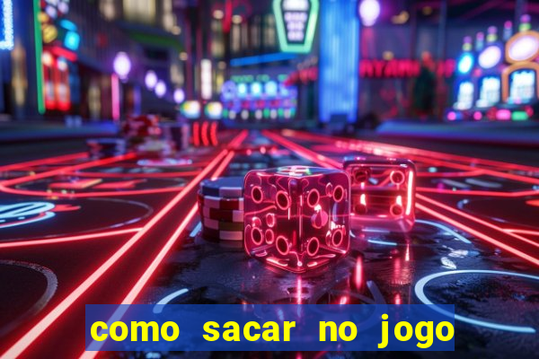 como sacar no jogo do tigrinho